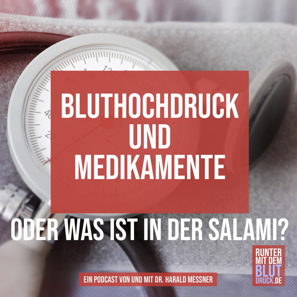 Bluthochdruck - Medikamente oder was ist in der Salami?