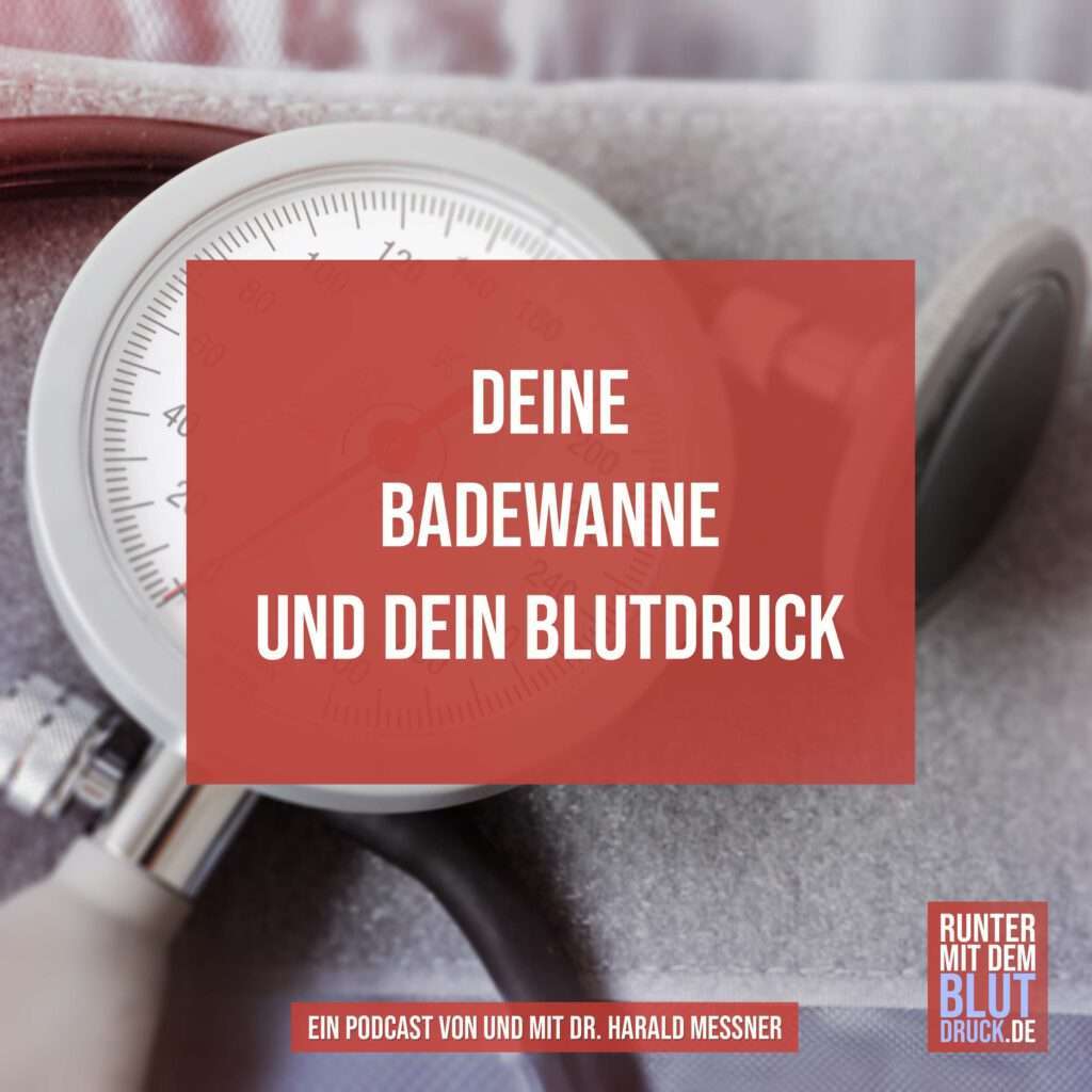 Deine Badewanne und dein Blutdruck
