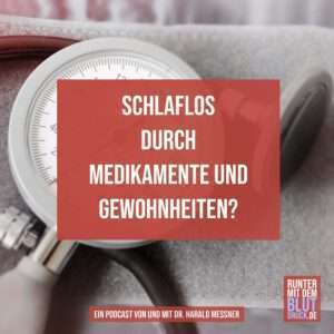 Schlaflos durch Medikamente und Gewohnheiten?