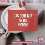 Das geht mir an die Nieren