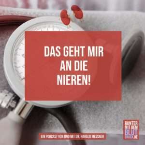 Das geht mir an die Nieren!