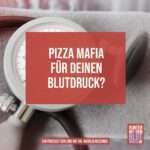 Pizza Mafia für deinen Blutdruck