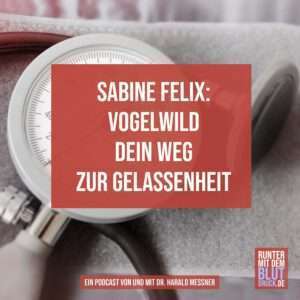 Sabine felix: Vogelwild dein Weg zur Gelassenheit