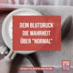 Dein Blutdruck – die Wahrheit über „normal“