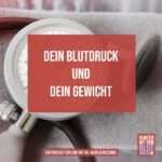 Dein Gewicht und dein Blutdruck