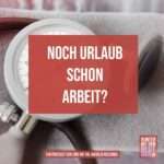 Noch Urlaub – schon Arbeit?