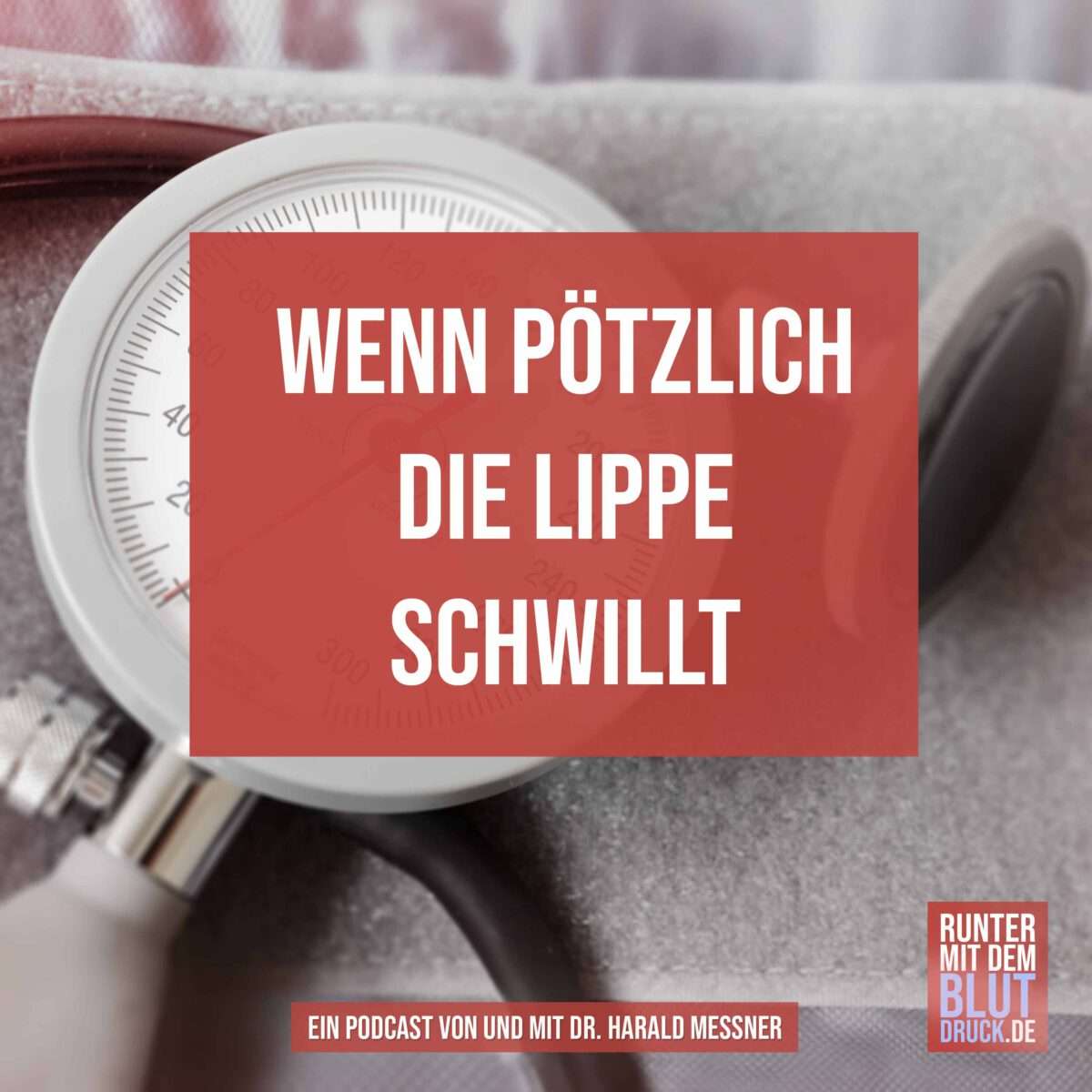 Wenn plötzlich die Lippe schwillt