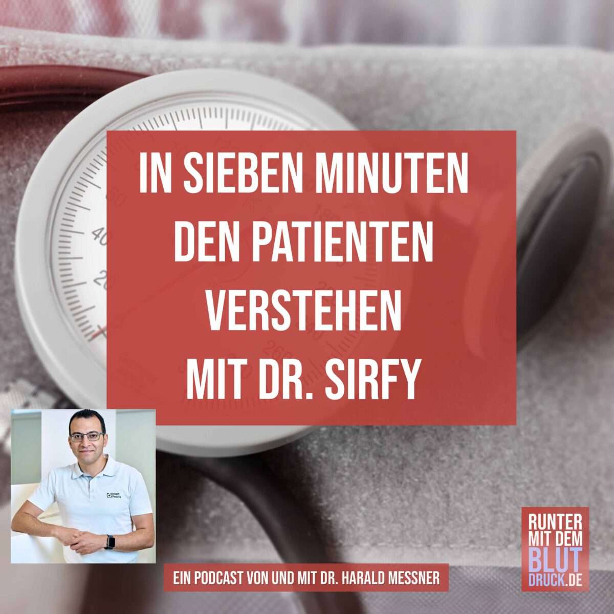 In sieben Minuten den Patienten verstehen mit Dr. Sirfy