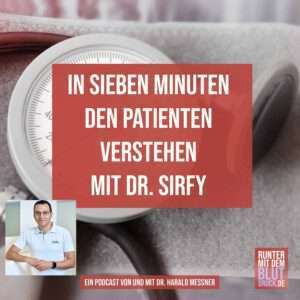 In sieben Minuten den Patienten verstehen mit Dr. Sirfy